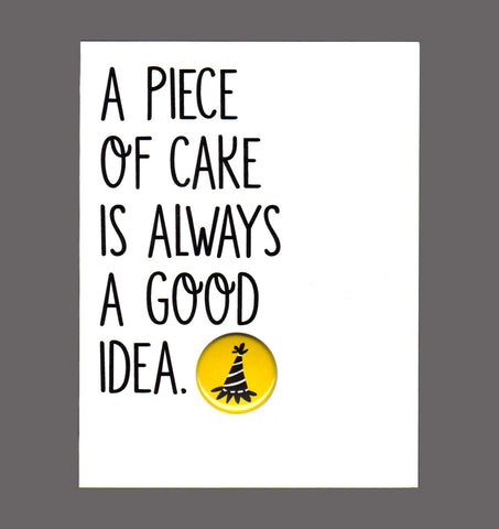 A Piece Of Cake Is Always A Good Idea - Fun Birthday Card, Sold in a 5 pack