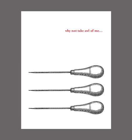 Why Not Take Awl of Me - Perfect For Showing How You Feel, Sold In a 5 Pack